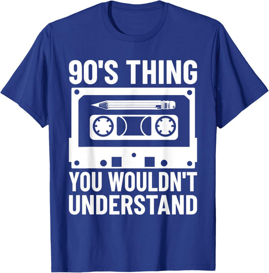 90's Thing You Wouldn't Understand Funny Cassette Outfit 90s T-Shirt - T-Shirt | Royal