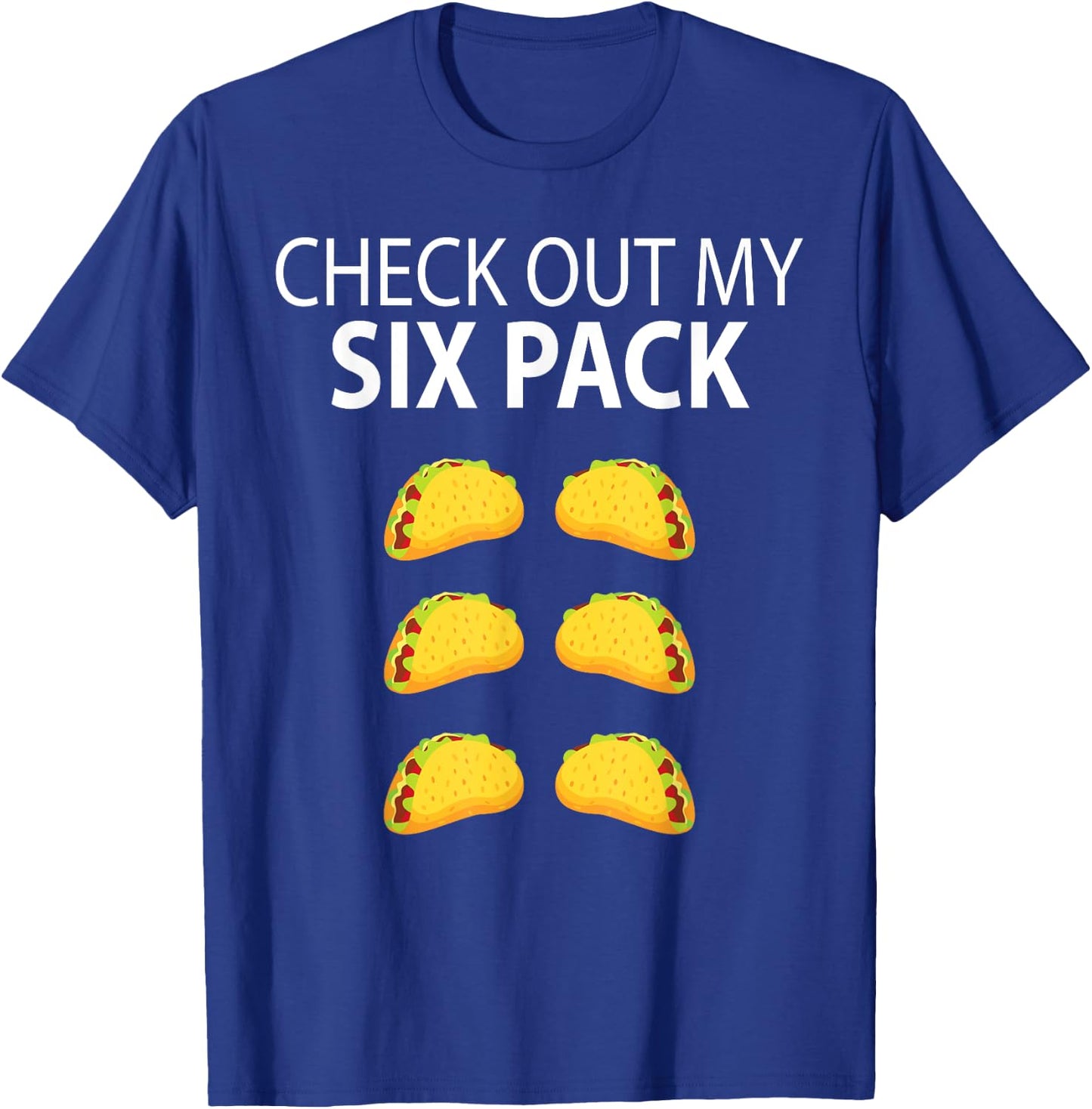 Check Out My Six Pack Funny Taco Shirt T-Shirt - T-Shirt | Royal