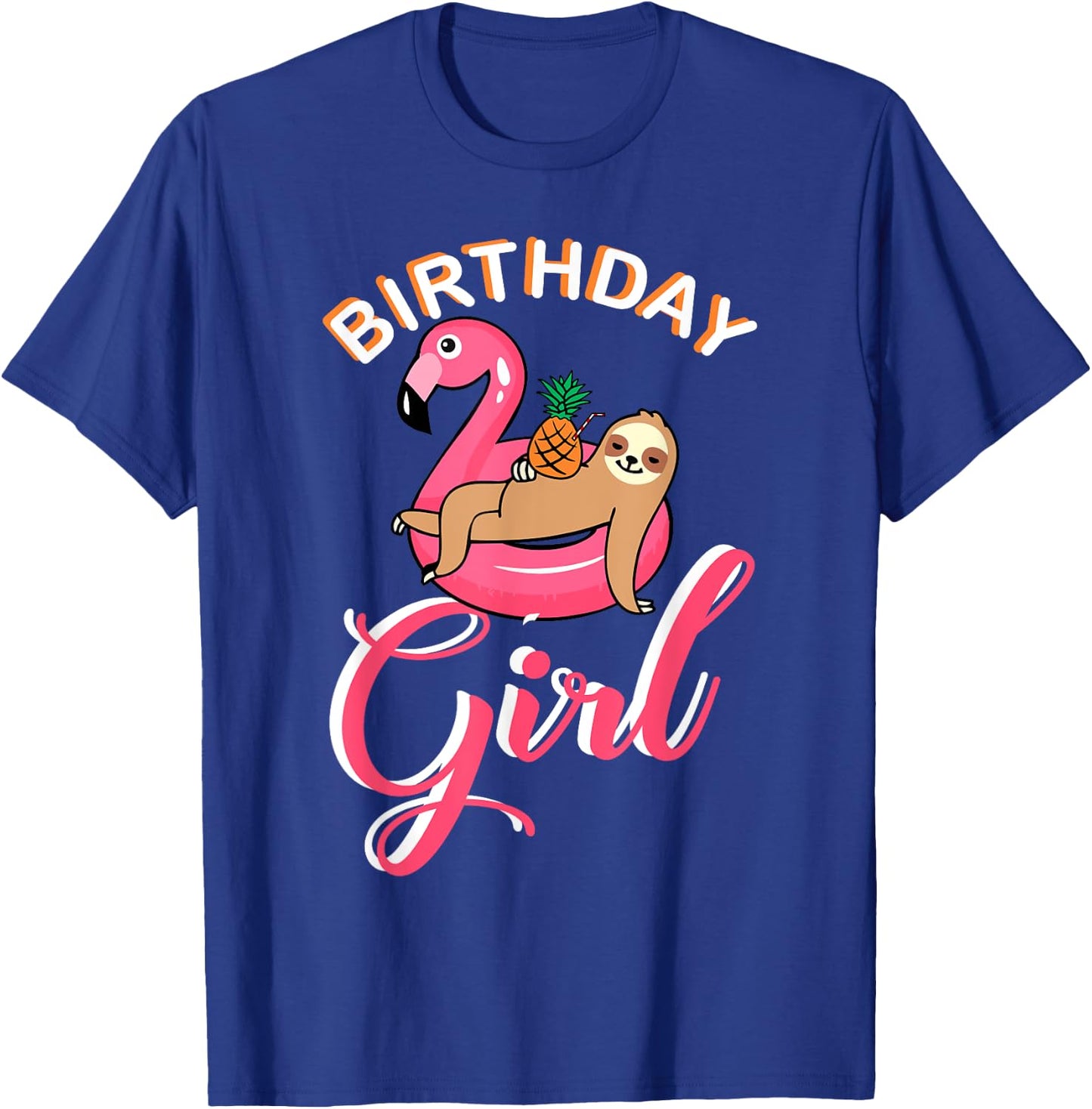 Birthday Girl sloth flamingo pineapple pool theme party idea T-Shirt - T-Shirt | Royal