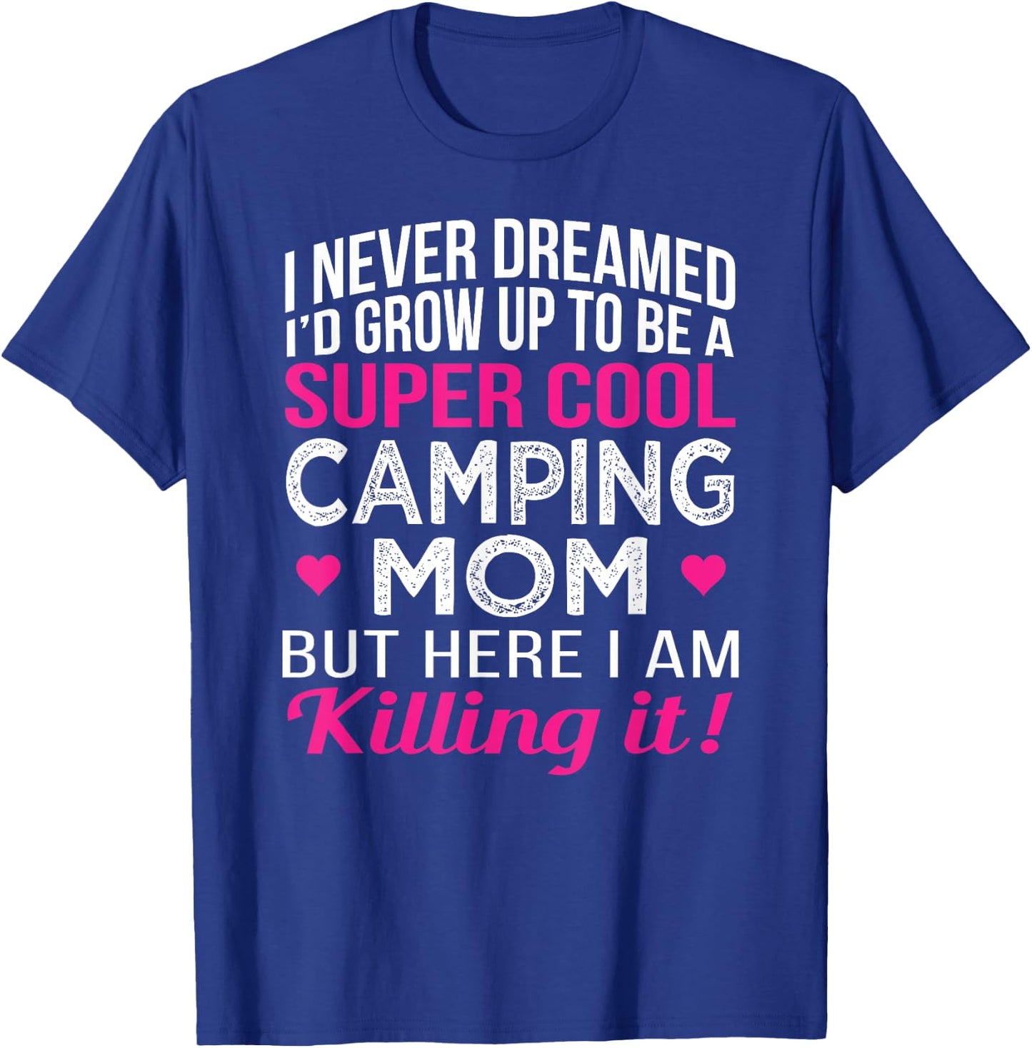 Camping Mom Funny Gift T-Shirt - T-Shirt | Royal