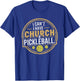 Pickleball Funny Pickleball Designs I Can't I Have Church And Pickleball Black Small T-Shirt - T-Shirt | Royal