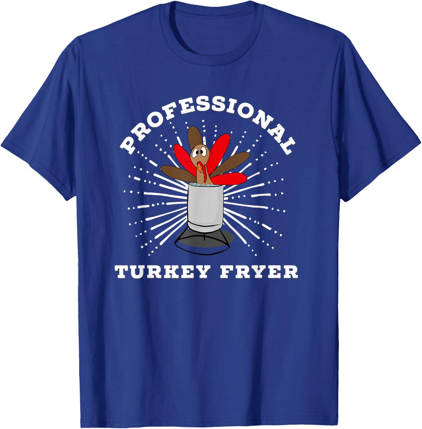 Professional Turkey Fryer Frying Champion Thanksgiving T-Shirt - T-Shirt | Royal