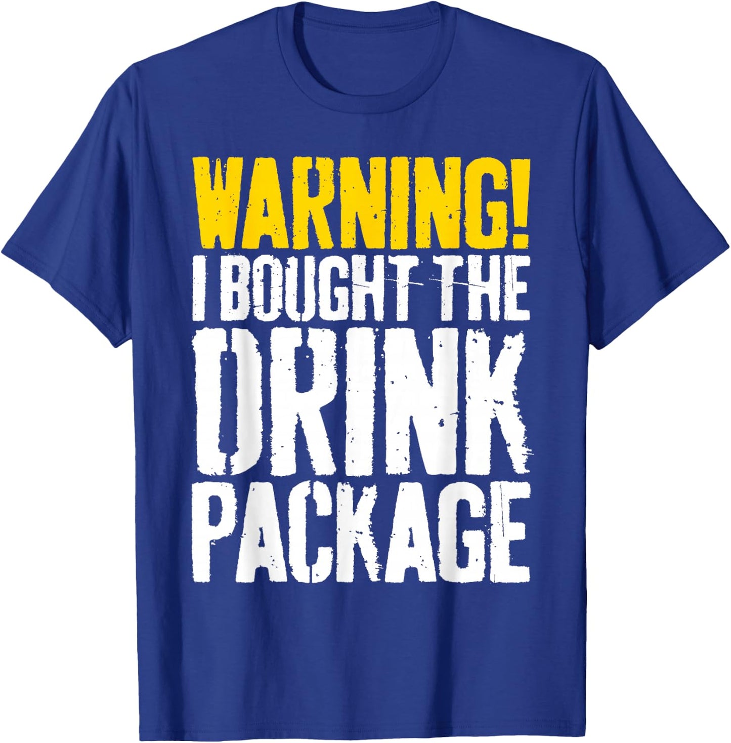 Warning I Bought The Drink Package Shirt Men Women Cruise T-Shirt - T-Shirt | Royal