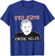 Ted Cruz Zodiac Killer Funny Conspiracy Theory Shirt T-Shirt - T-Shirt | Royal