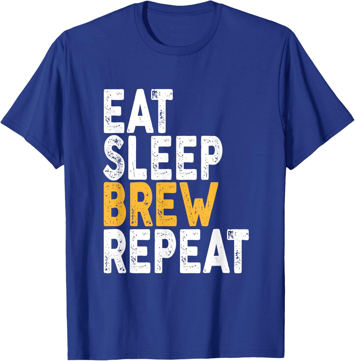 Eat Sleep Brew Repeat | Beer, Drinking T-Shirt - T-Shirt | Royal