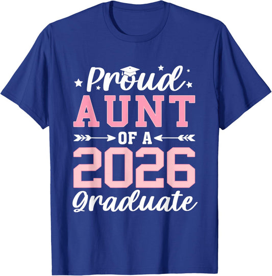 Proud Aunt of A 2026 Graduate Class of 2026 T-Shirt - T-Shirt | Royal