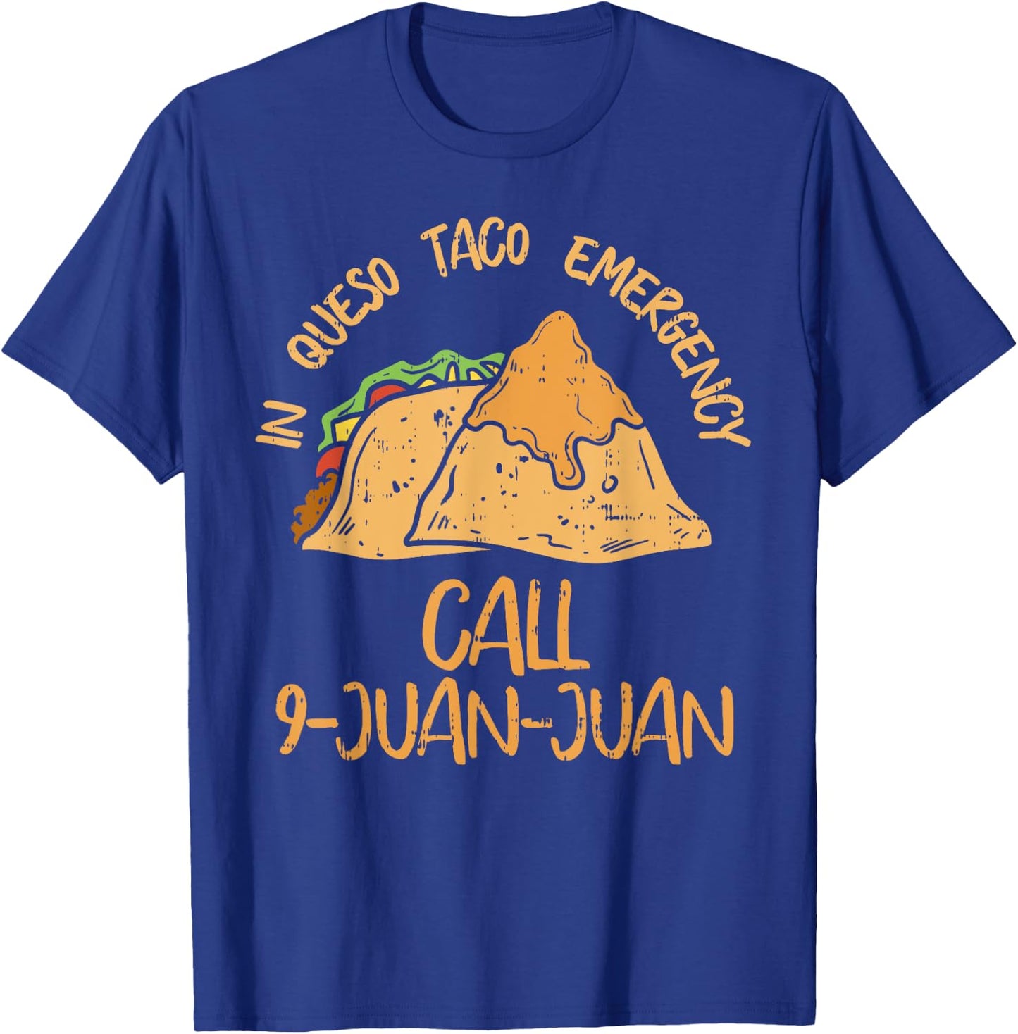 In Queso Emergency Cinco De Mayo Taco Call 9 Juan Mexican T-Shirt - T-Shirt | Royal