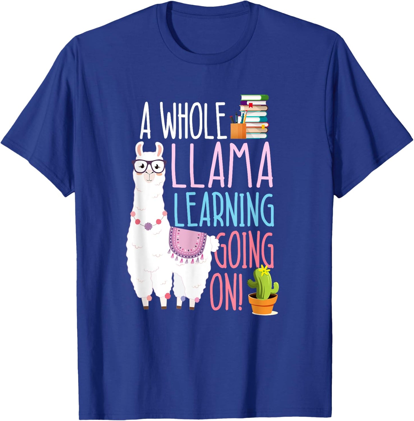 A Whole Llama Learning Going On Book Reading School Llama T-Shirt - T-Shirt | Royal