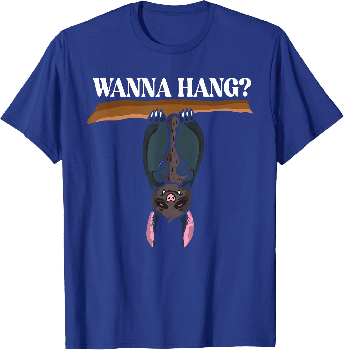 Wanna Hang Cute Bat Humor T-Shirt - T-Shirt | Royal