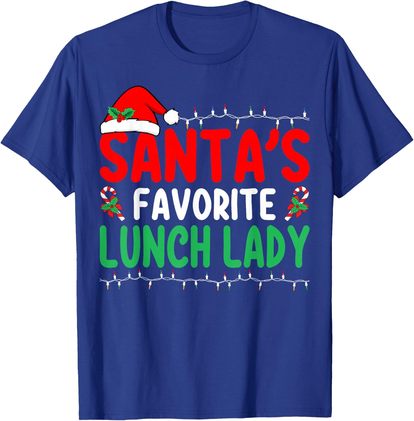 Santa's Favorite Lunch Lady Xmas Cafeteria Worker Christmas T-Shirt - T-Shirt | Royal