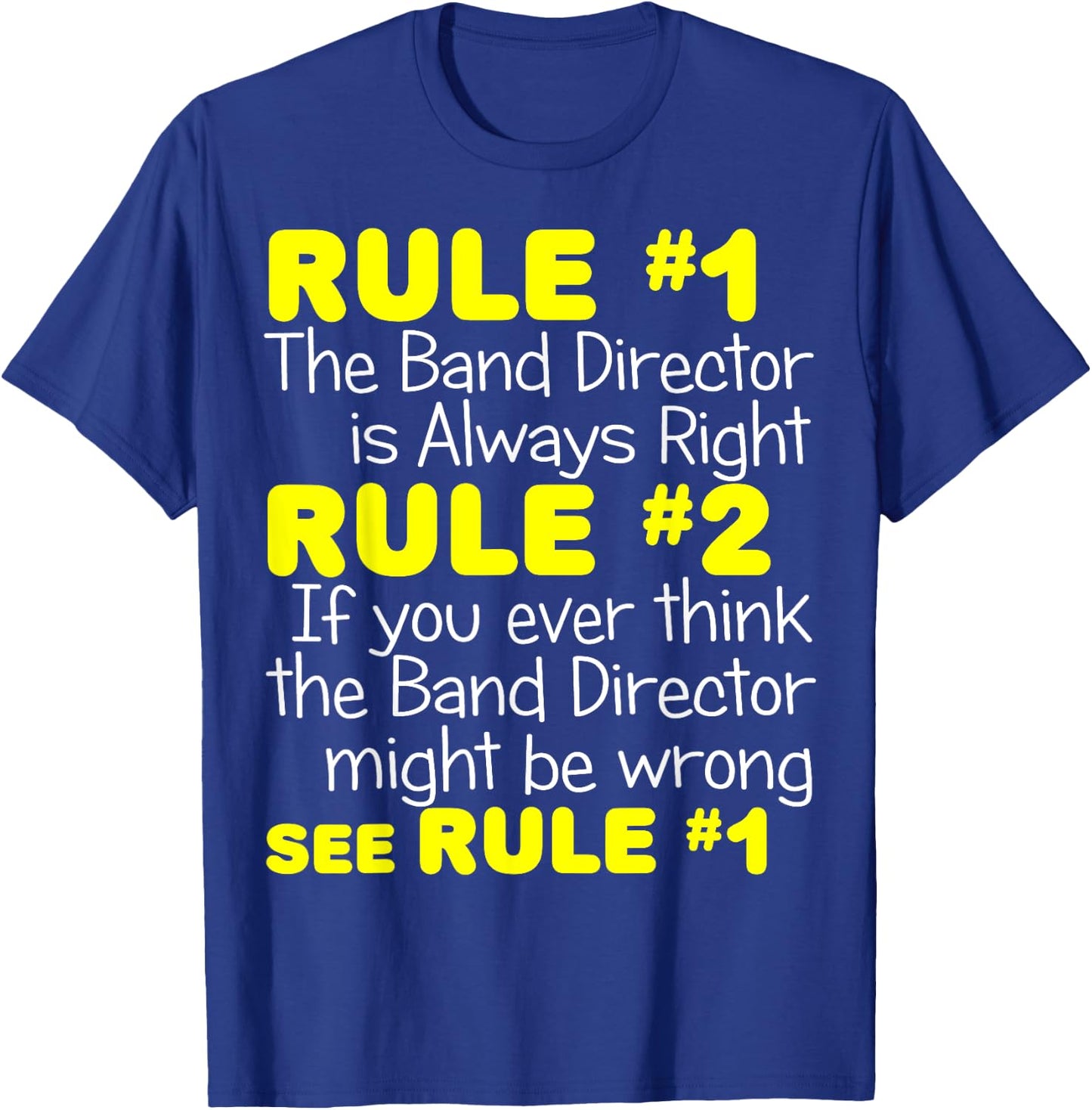 Band Director Always Right Shirt Funny Music Teacher Gift Men Women Kids T-Shirt - T-Shirt | Royal