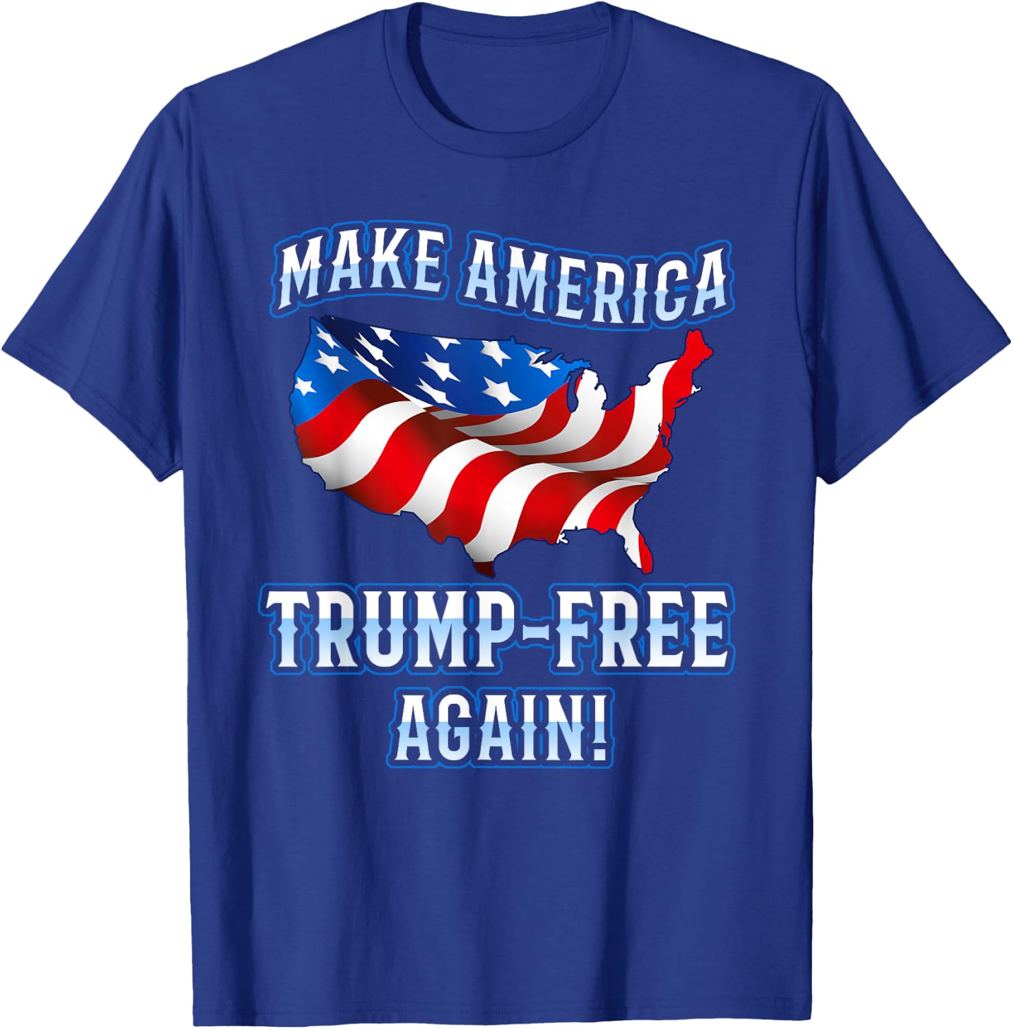 Make America Trump Free Again Democrat Gift T-Shirt - T-Shirt | Royal