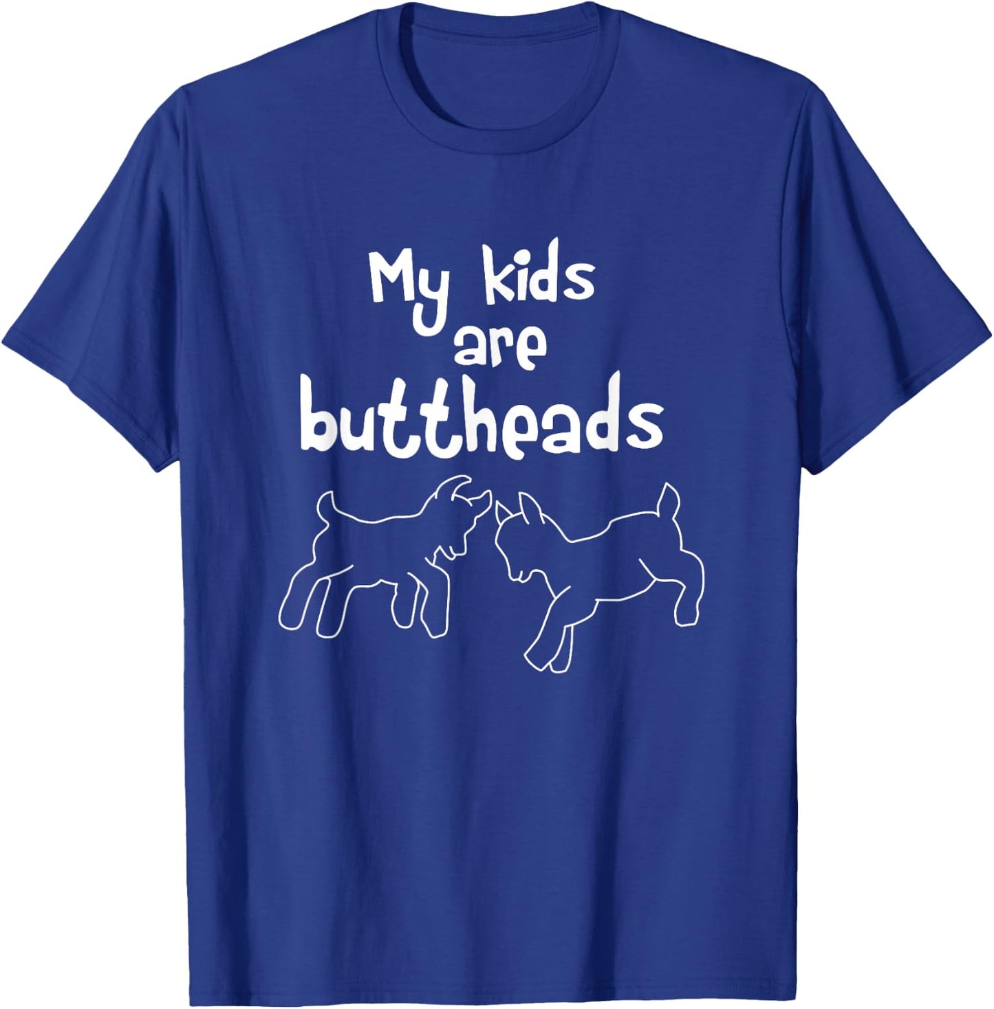 My Kids Are Buttheads T Shirt Goat Mom Lady Lover Farmer T-Shirt - T-Shirt | Royal
