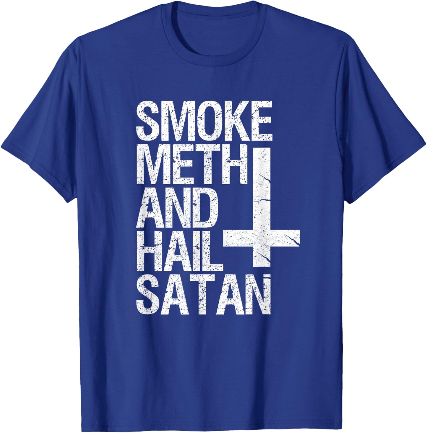 Smoke Meth Hail Satan Funny Satanic T-Shirt - T-Shirt | Royal