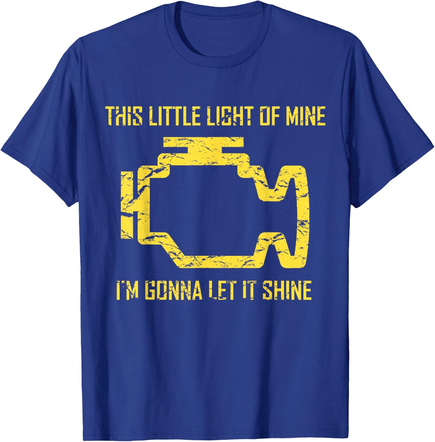 This Little Light Of Mine - Check Engine Light T Shirt T-Shirt - T-Shirt | Royal