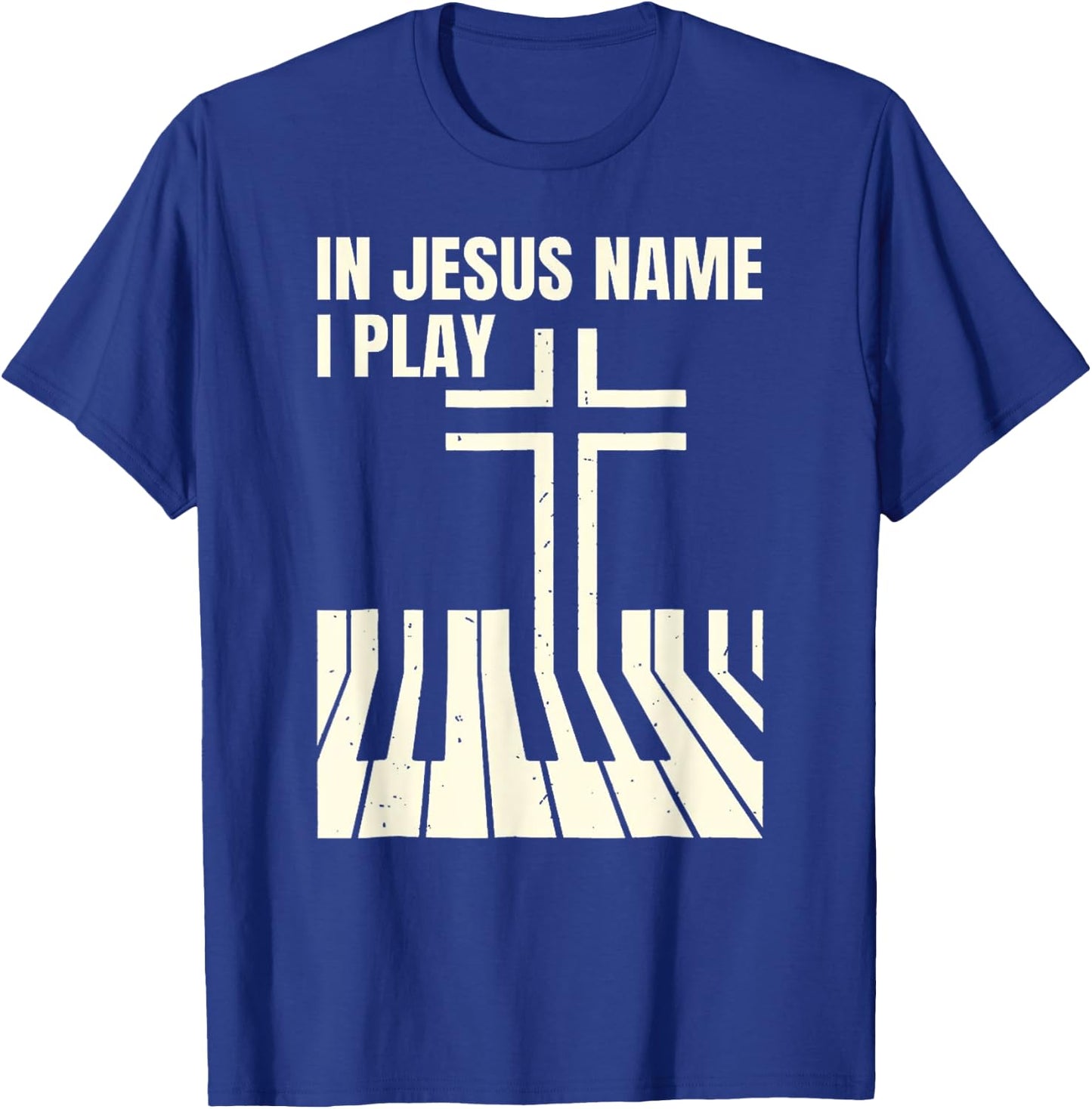 In Jesus Name i play Piano Awesome, Peace free Love T-Shirt - T-Shirt | Royal