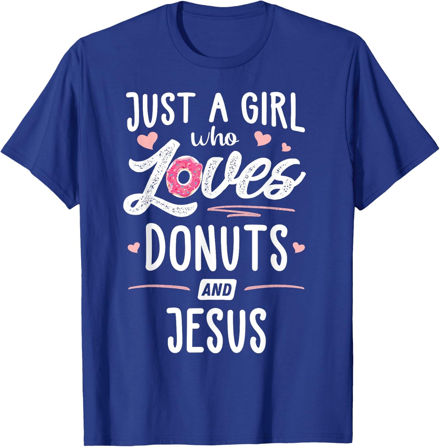 Just A Girl Who Loves Donuts And Jesus Gift Women T-Shirt - T-Shirt | Royal