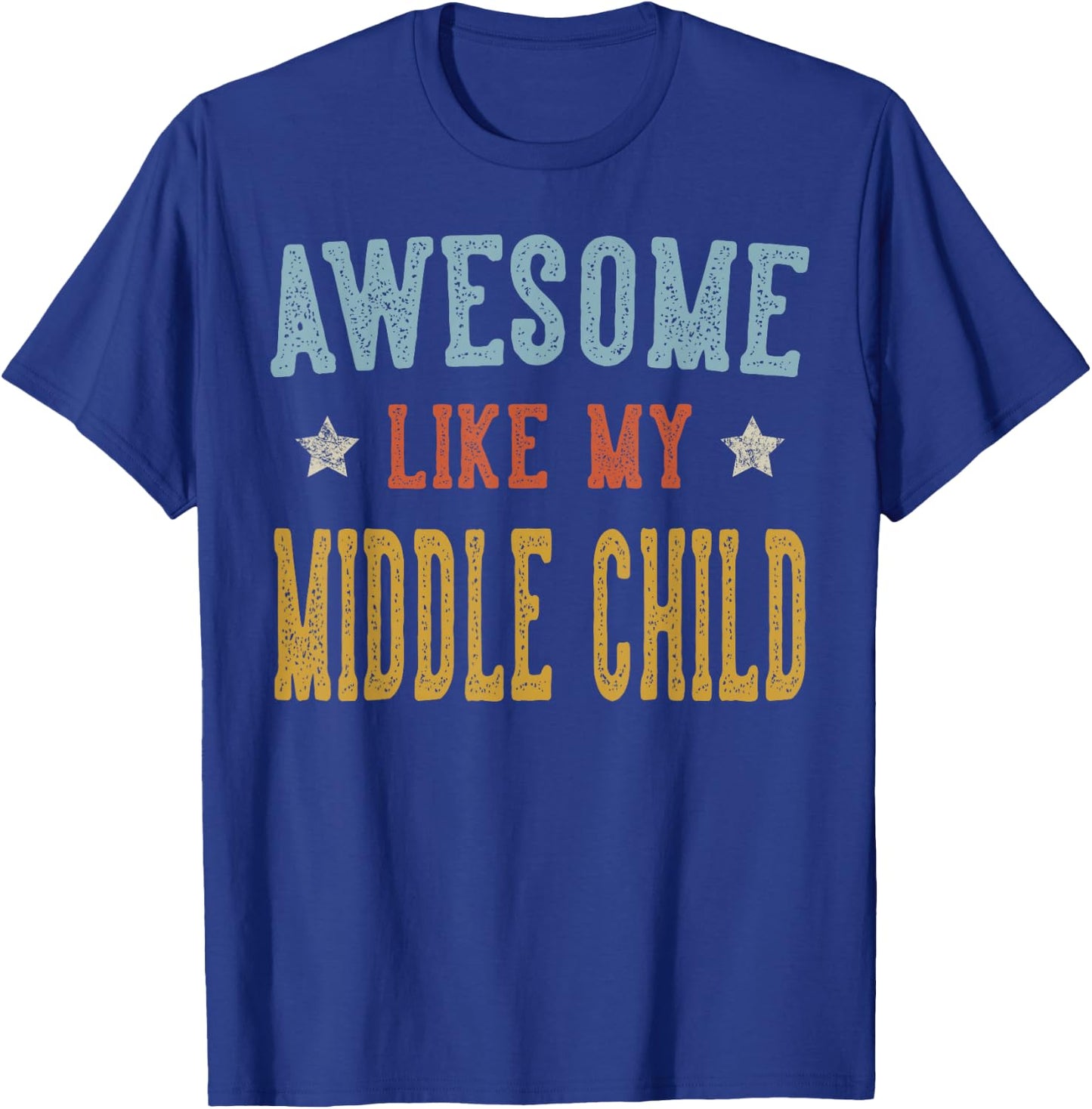 Awesome Like My Middle Child Retro Vintage T-Shirt - T-Shirt | Royal
