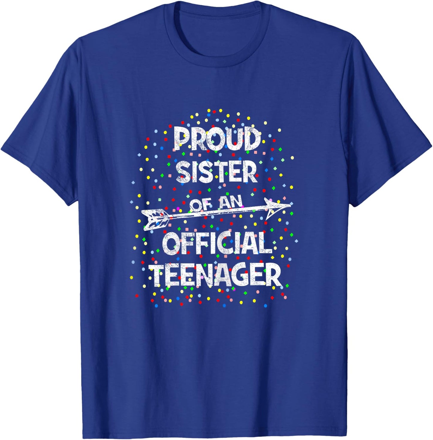 Proud Sister of an Official Teenager, 13th B-Day Party T-Shirt - T-Shirt | Royal