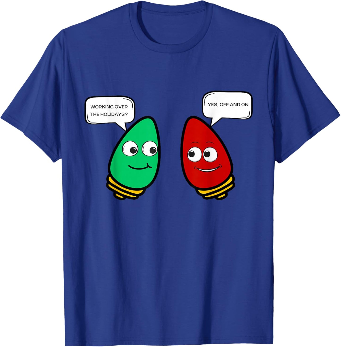 Christmas Light Bulb Working Off On Christmas Lights Funny T-Shirt - T-Shirt | Royal