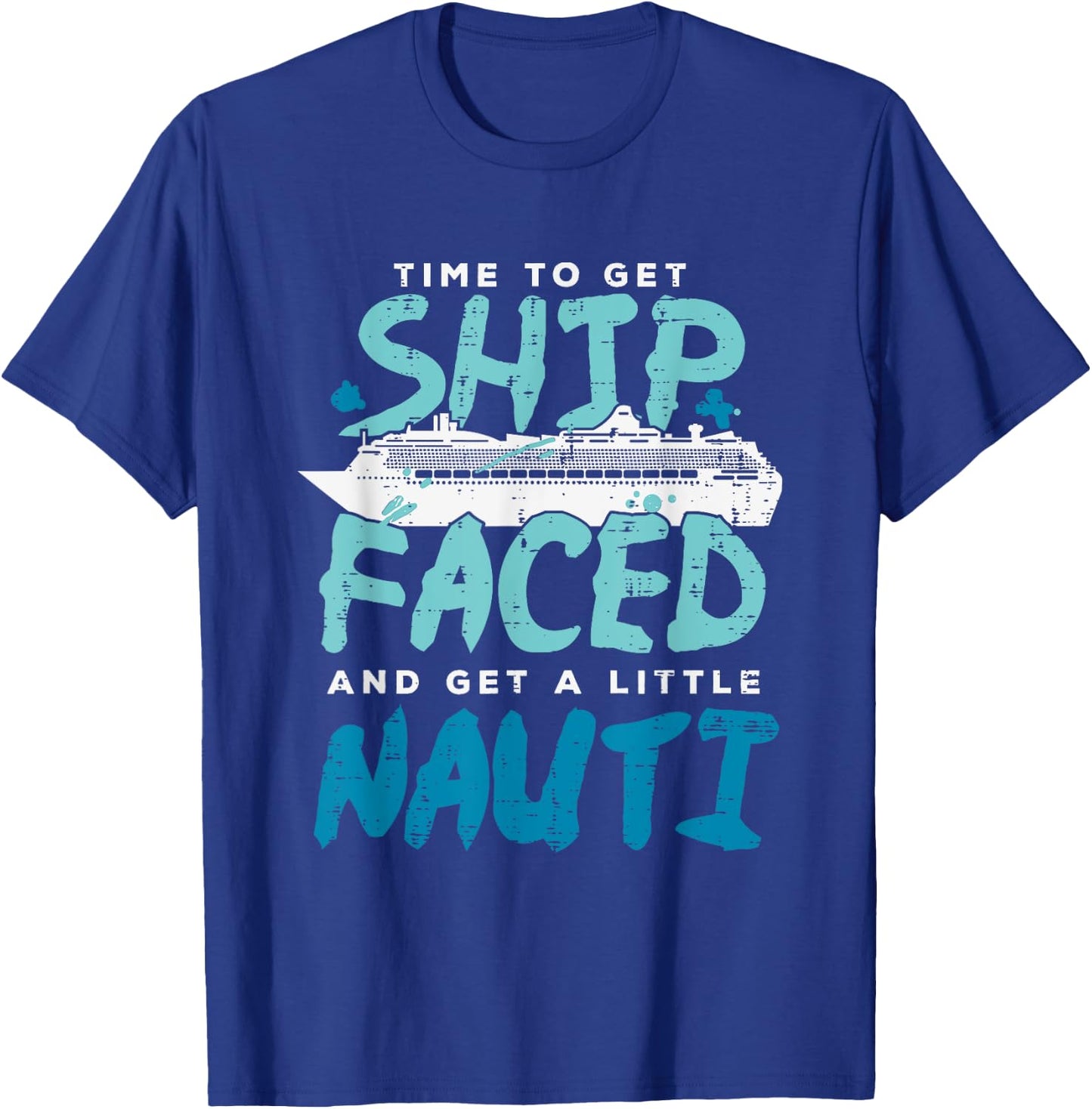 Time To Get Ship Faced And Get A Little Nauti Outfit T-Shirt - T-Shirt | Royal