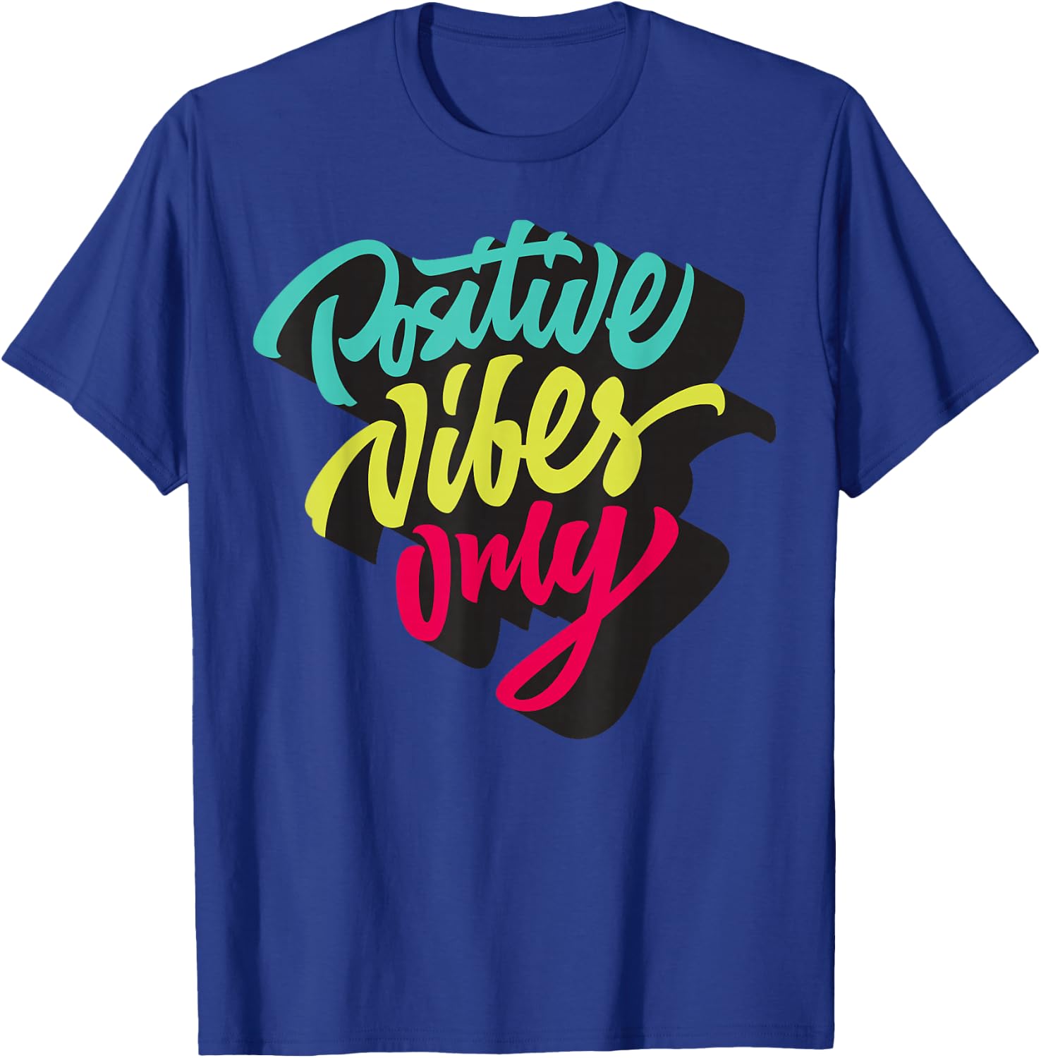 Positive Vibes Only shirts, Inspirational Quotes Graphic T-Shirt - T-Shirt | Royal