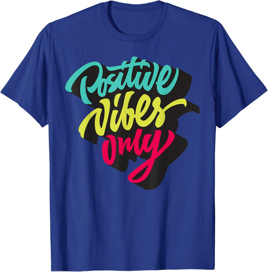Positive Vibes Only shirts, Inspirational Quotes Graphic T-Shirt - T-Shirt | Royal