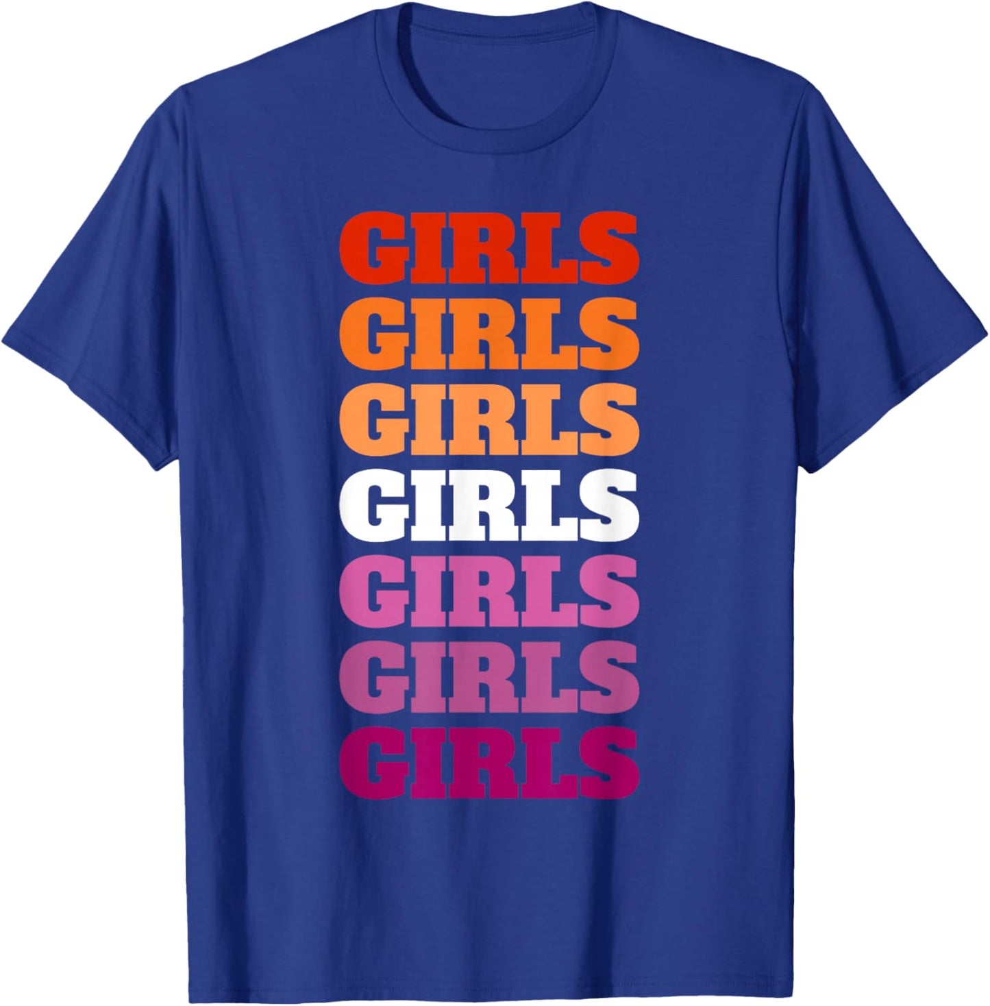 Lesbian Flag Girls Girls Girls T-Shirt - T-Shirt | Royal
