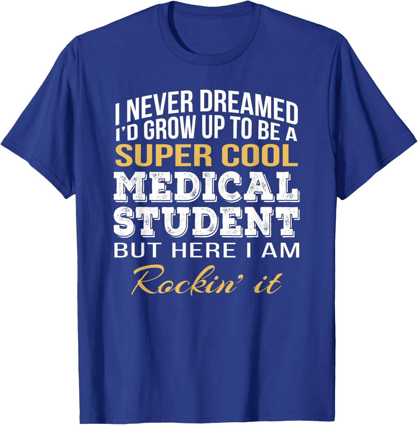 Medical Student Funny Gift T-Shirt - T-Shirt | Royal