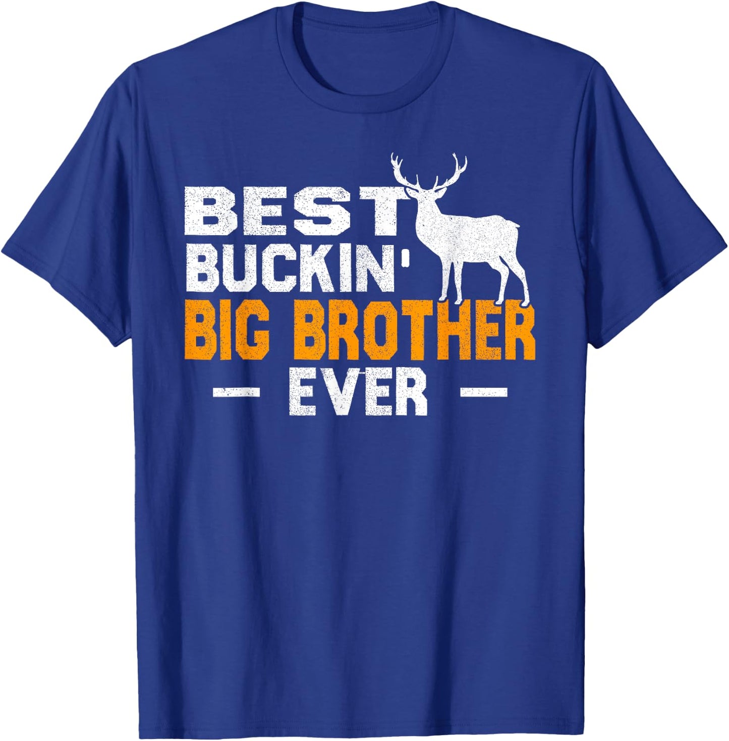 Best Buckin' Big Brother Ever Shirt Deer Hunting Fathers Day T-Shirt - T-Shirt | Royal