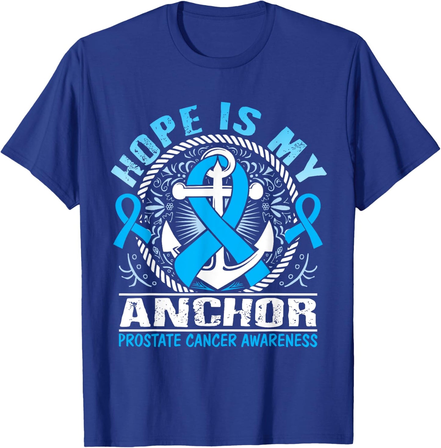 Hope is my Anchor Prostate Cancer Awareness T-Shirt - T-Shirt | Royal