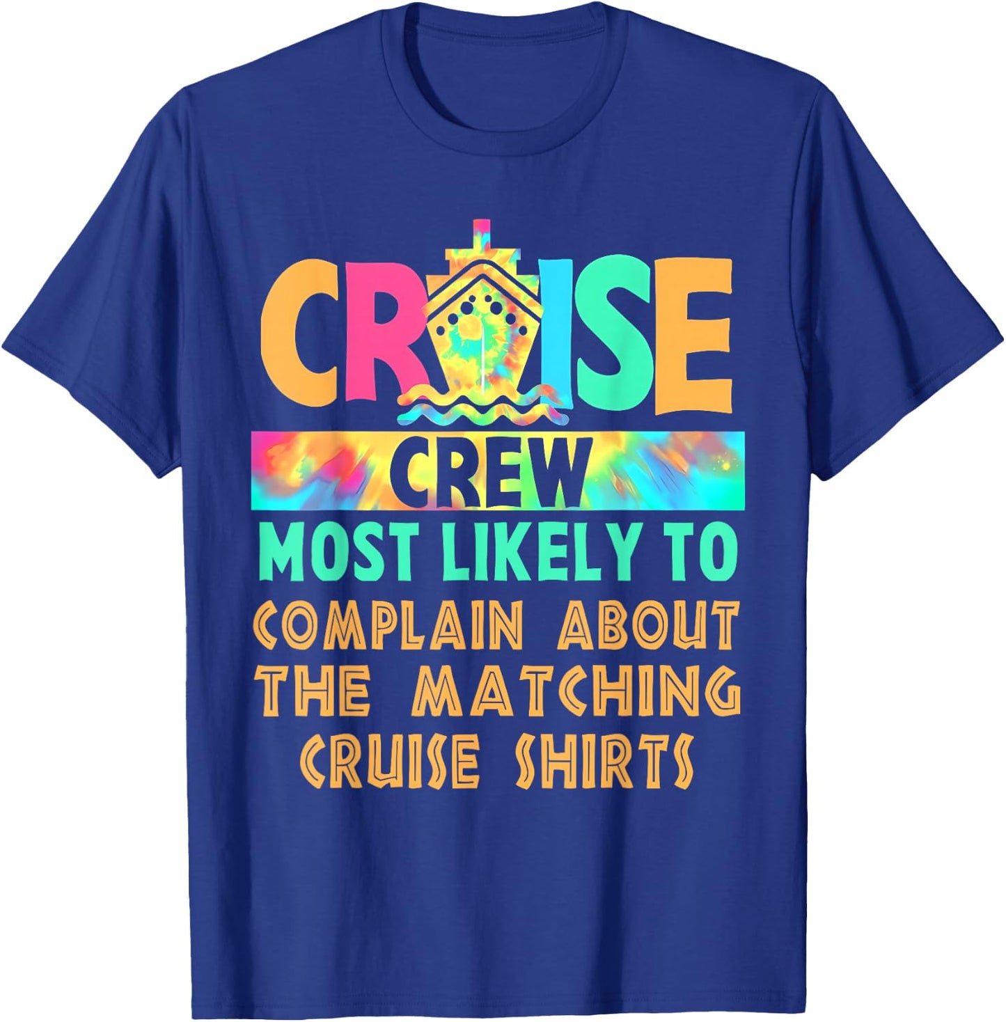 Cruise Crew Most Likely to Complain About Matching Cruise T-Shirt - T-Shirt | Royal
