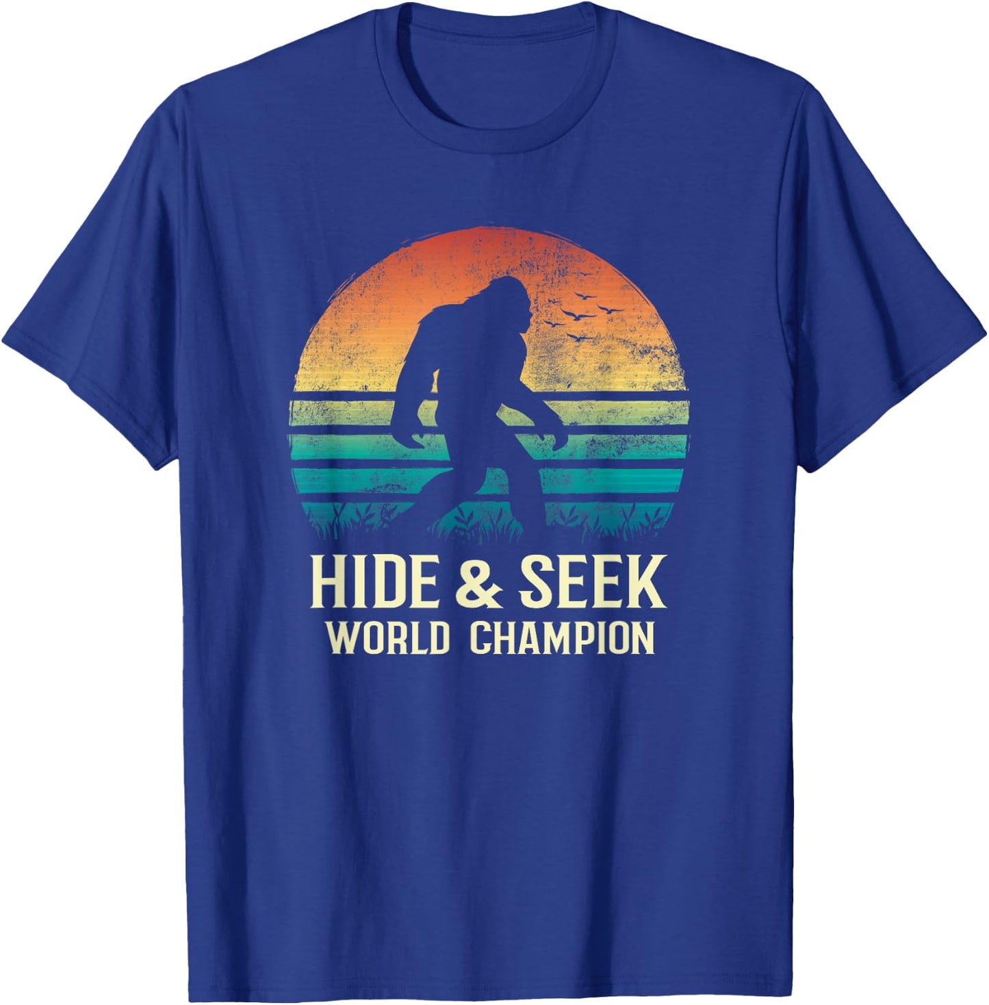 Hide and Seek World Champion Bigfoot Believer T-Shirt - T-Shirt | Royal