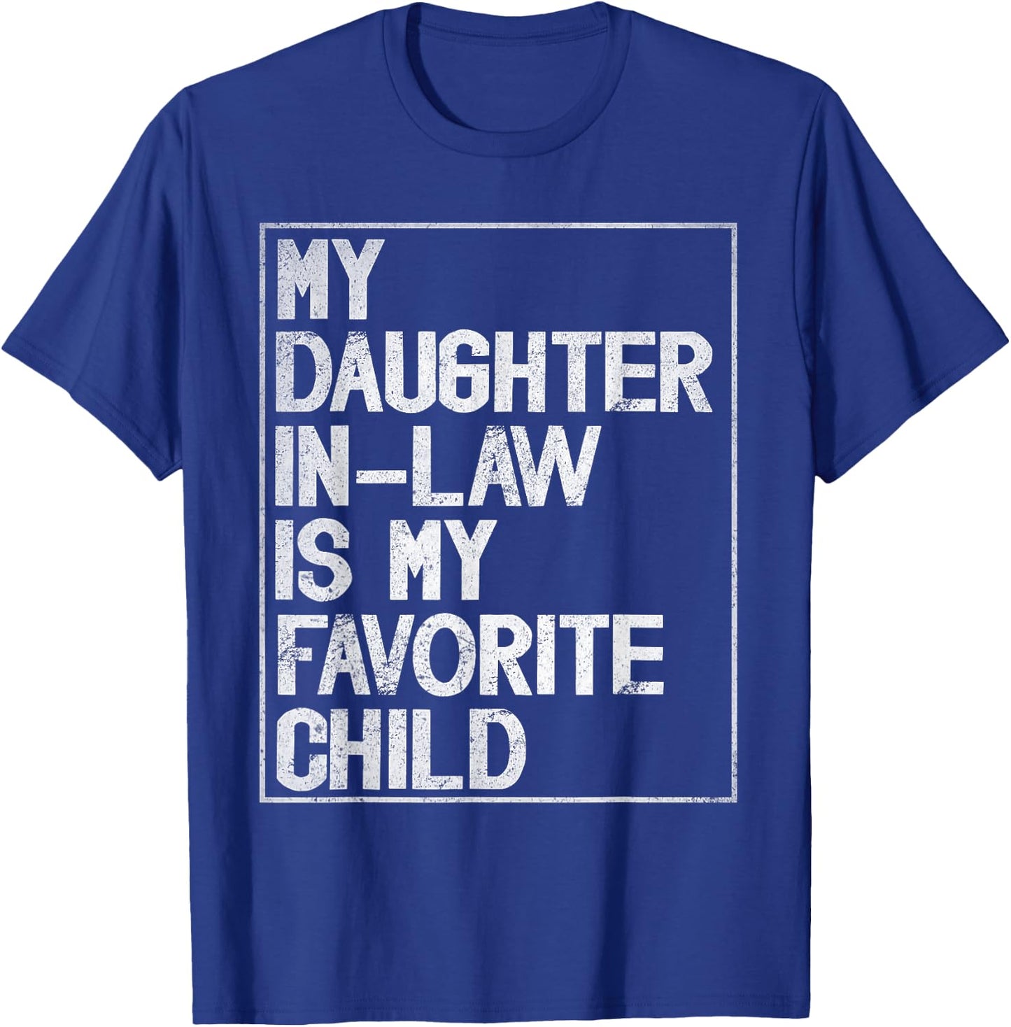 My Daughter in Law is My Favorite Child Retro Vintage T-Shirt - T-Shirt | Royal