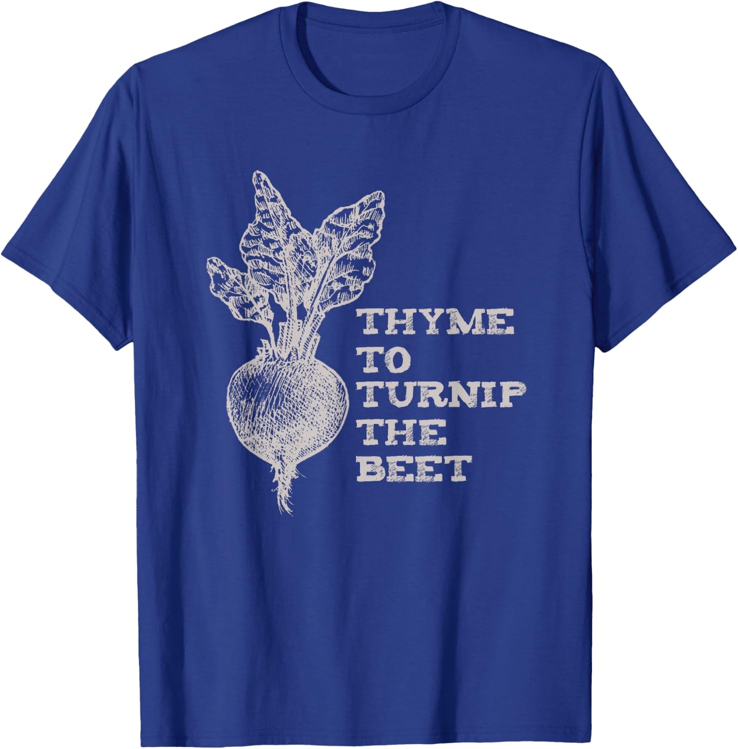 Thyme To Turnip The Beet Garden Vegetable Funny Vegan T-Shirt - T-Shirt | Royal