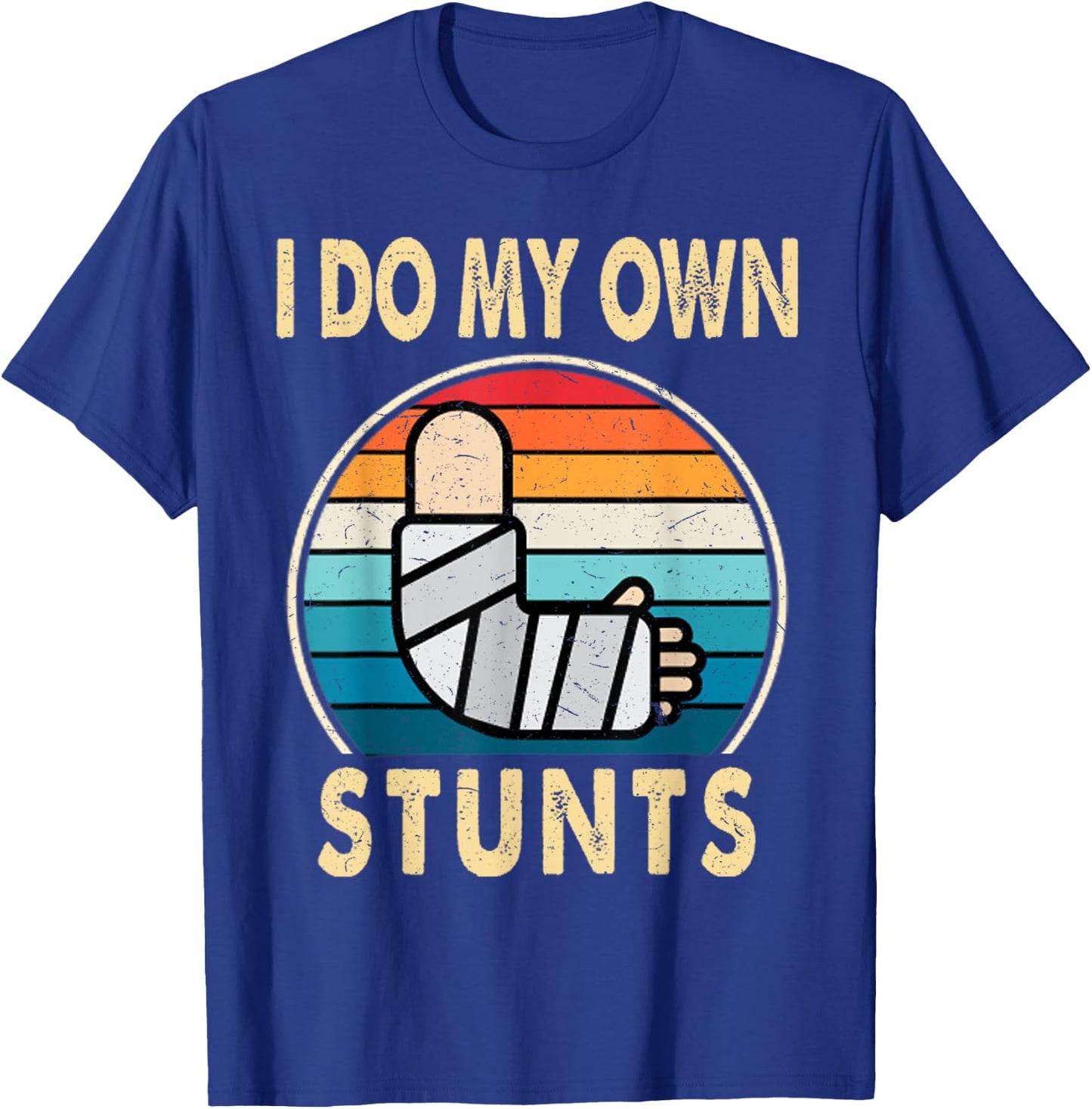 I Do My Own Stunts Broken Arm Injury Get Well Soon Gift T-Shirt - T-Shirt | Royal