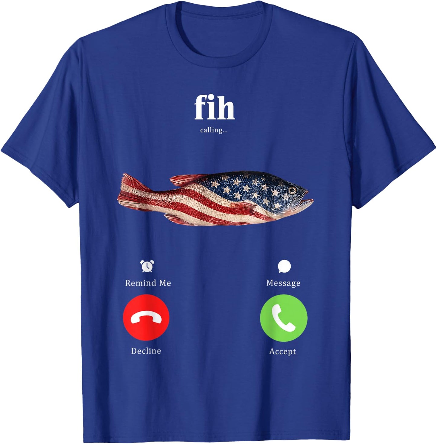 Fih Calling Remind Me Message Decline Accept Phone Call Fish T-Shirt - T-Shirt | Royal
