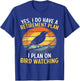 Yes I Do Have A Retirement Plan I Plan On BirdWatching Lover T-Shirt - T-Shirt | Royal