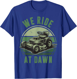 We Ride At Dawn Riding Lawn Mower Funny Mowing Kid Boy Papa T-Shirt - T-Shirt | Royal