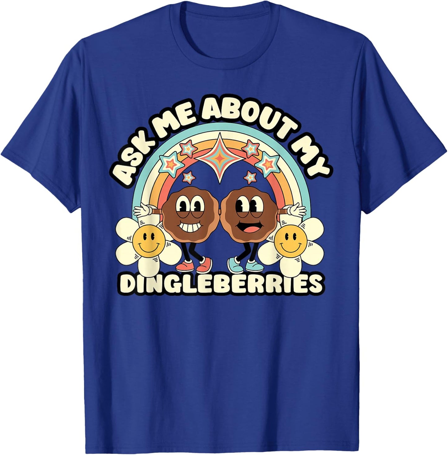 Ask Me About My Dingleberries Funny Embarrassing Adult Humor T-Shirt - T-Shirt | Royal