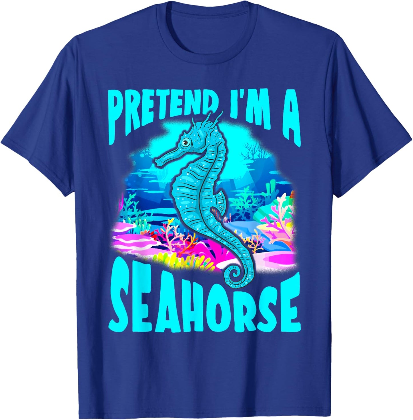 Halloween Seahorse Funny Gift- Pretend I'm a Seahorse T-Shirt - T-Shirt | Royal