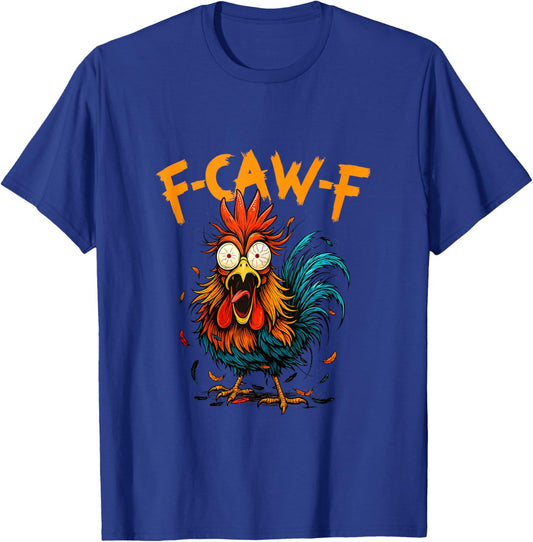 F Caw F Rooster Funny Bird Fcawf Chicken Whisperer Fawk T-Shirt - T-Shirt | Royal