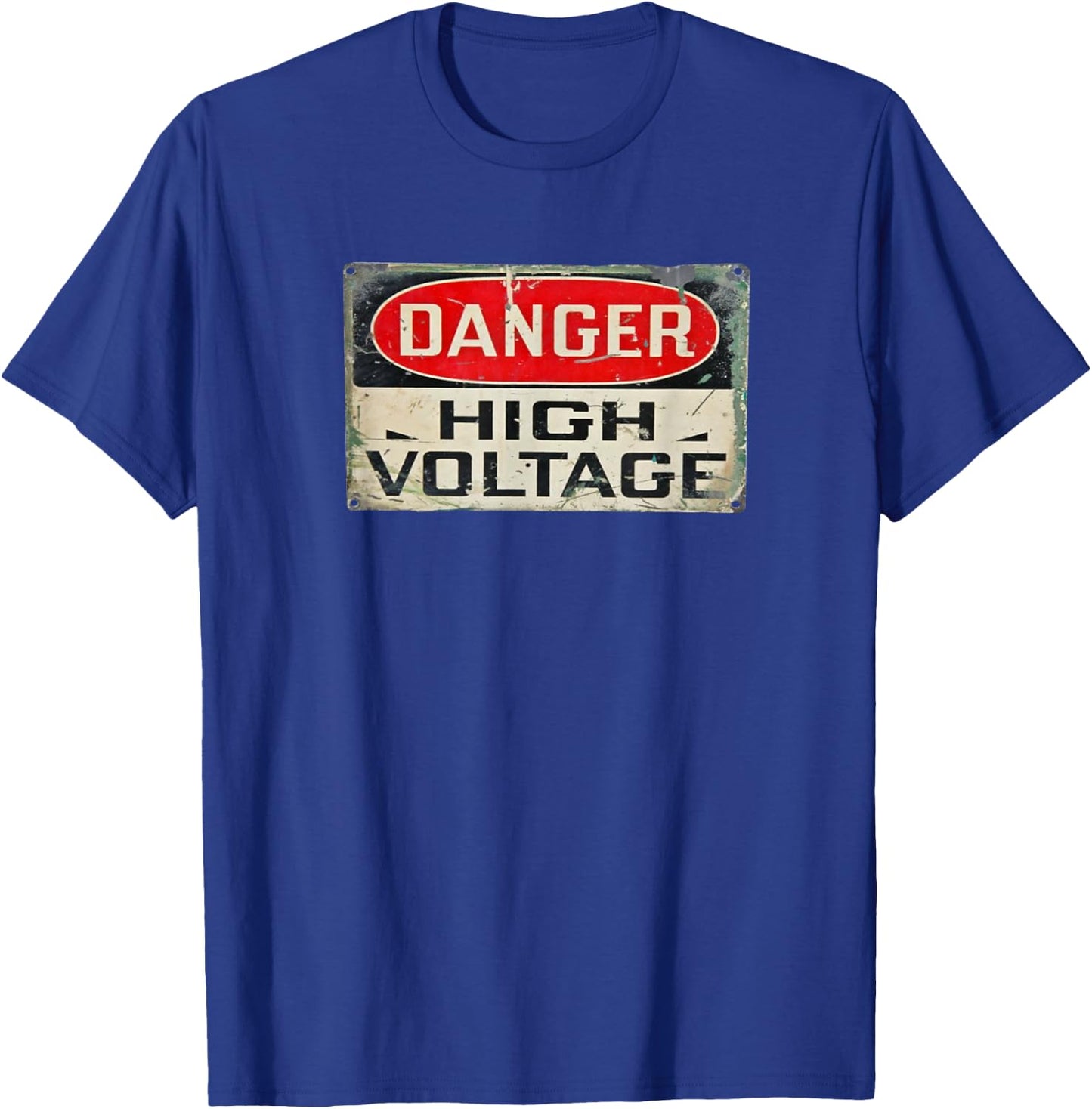 DANGER HIGH VOLTAGE Old Rusted Danger Sign . T-Shirt - T-Shirt | Royal