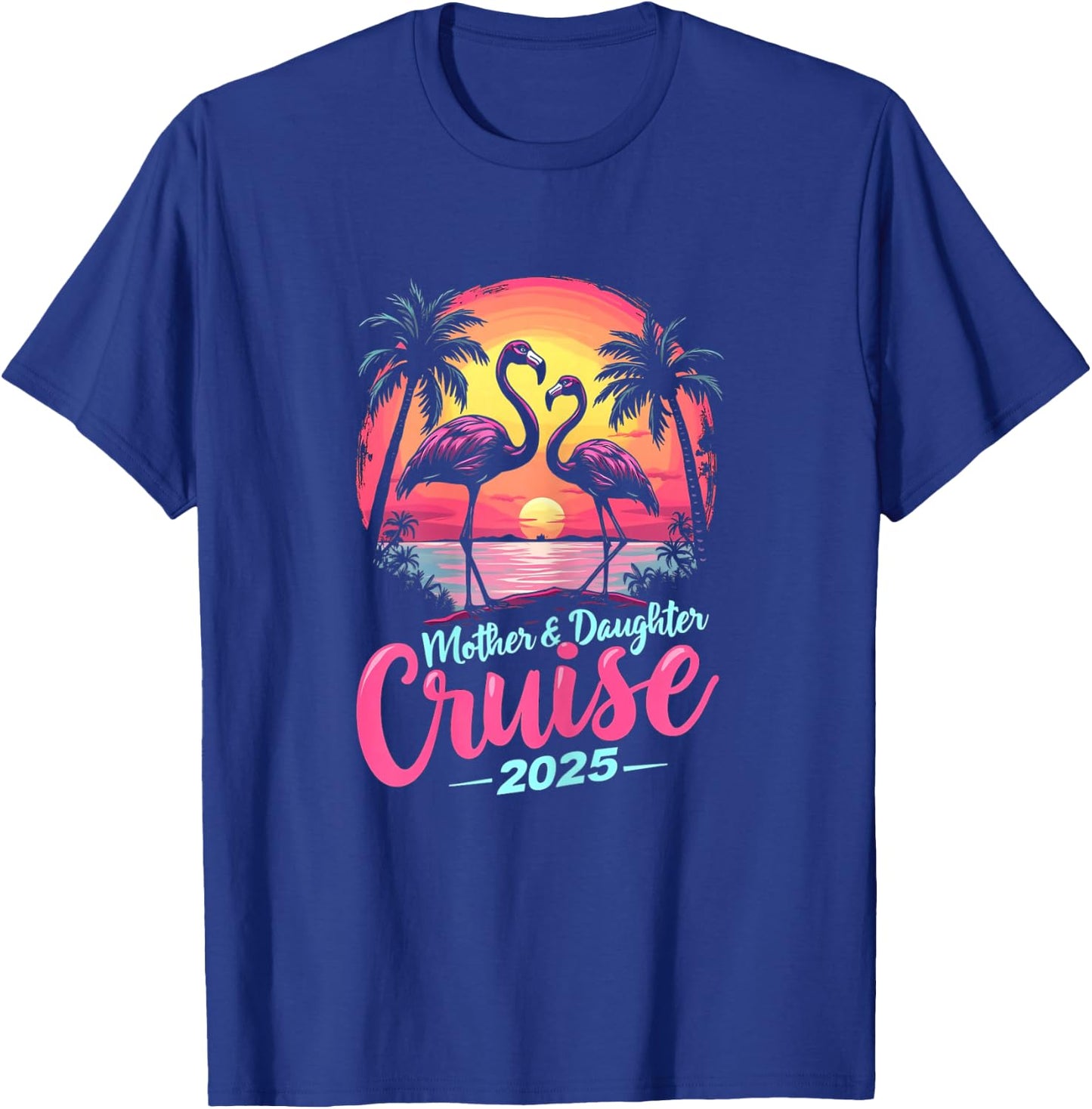 Mother and Daughter Cruise 2025 Mom Daughter Cruise Trip T-Shirt - T-Shirt | Royal