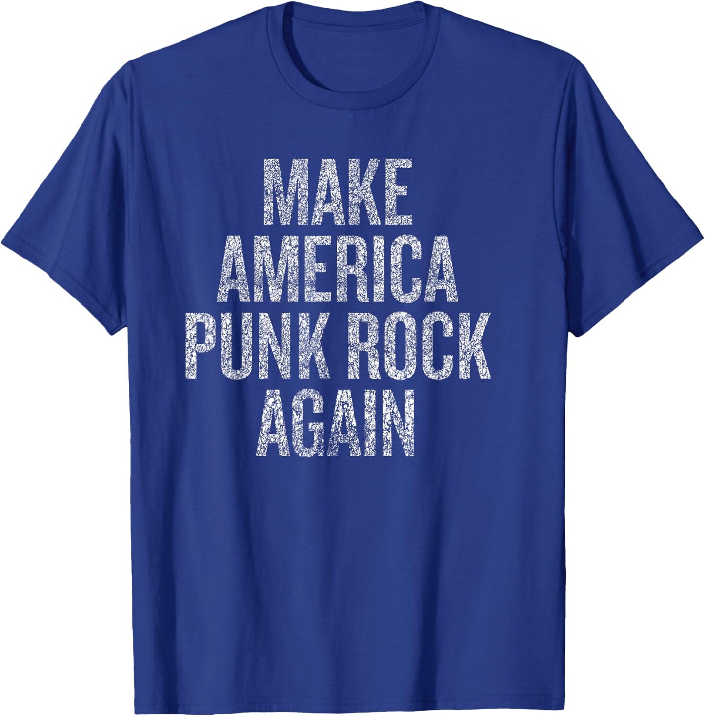 Make America Punk Rock Again Funny Political Statement T-Shirt - T-Shirt | Royal
