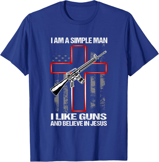 I'm A Simple Man I Like Guns And Believe In Jesus T-Shirt - T-Shirt | Royal