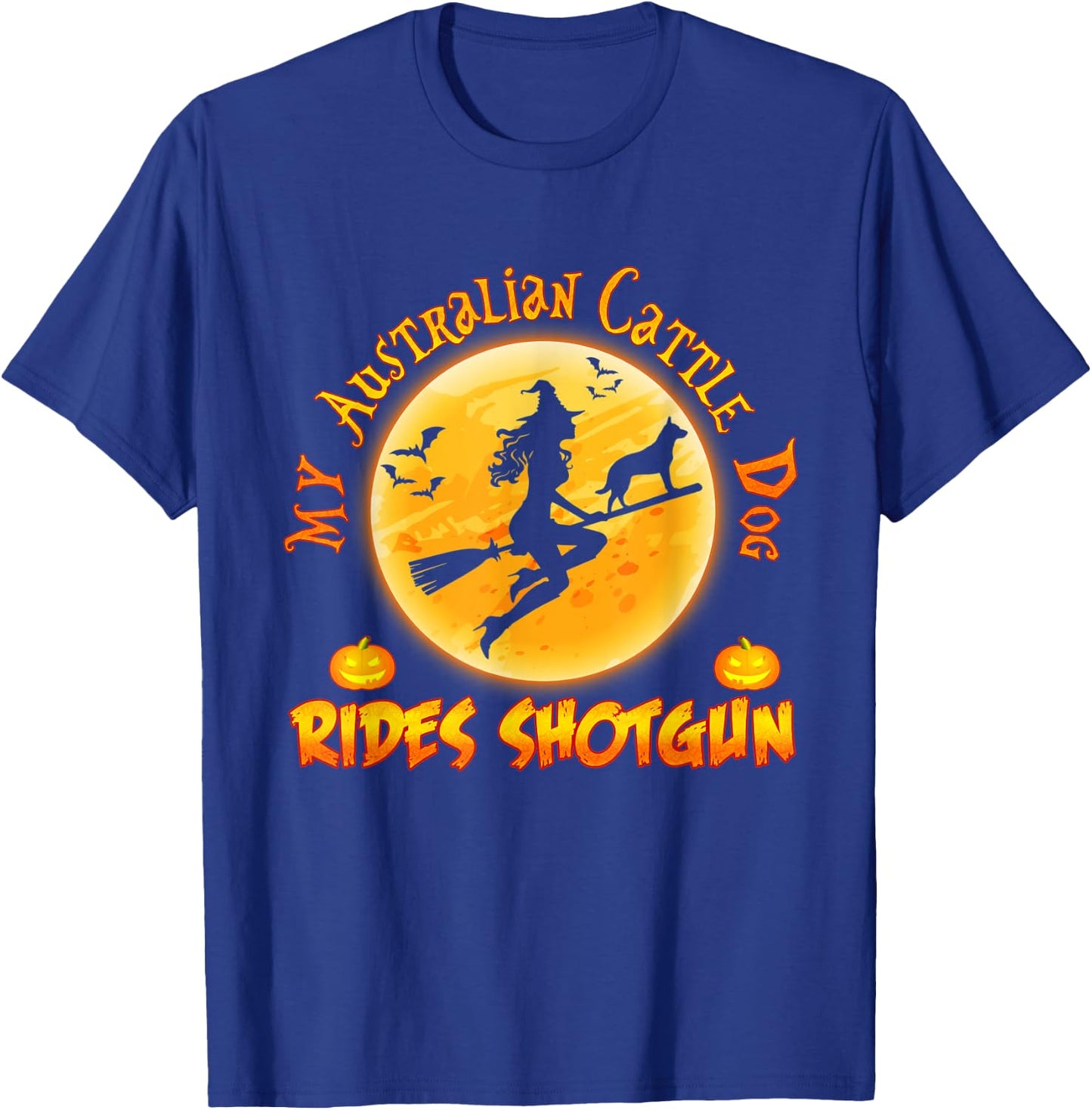 My Australian Cattle Dog Rides Shotgun Halloween Costumes T-Shirt - T-Shirt | Royal
