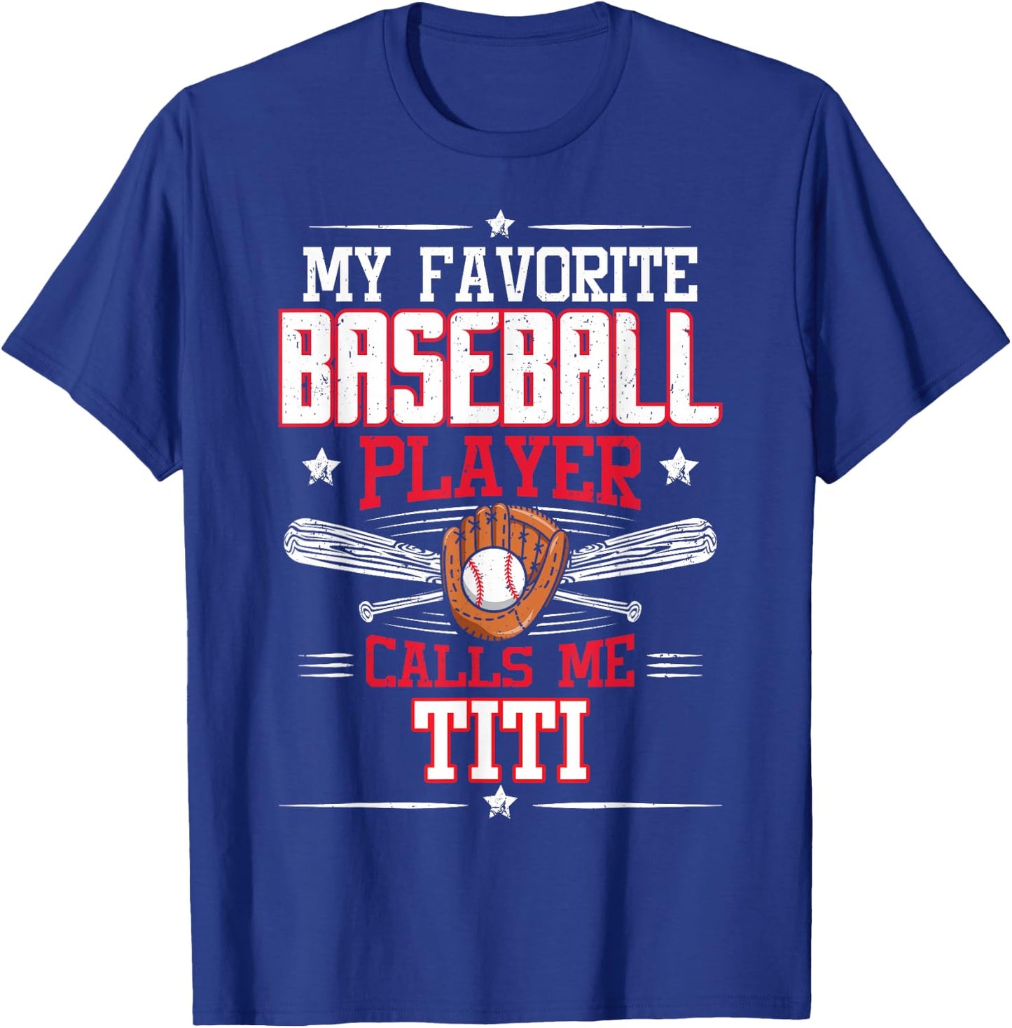 My Favorite Baseball Player Calls Me Titi T-Shirt - T-Shirt | Royal