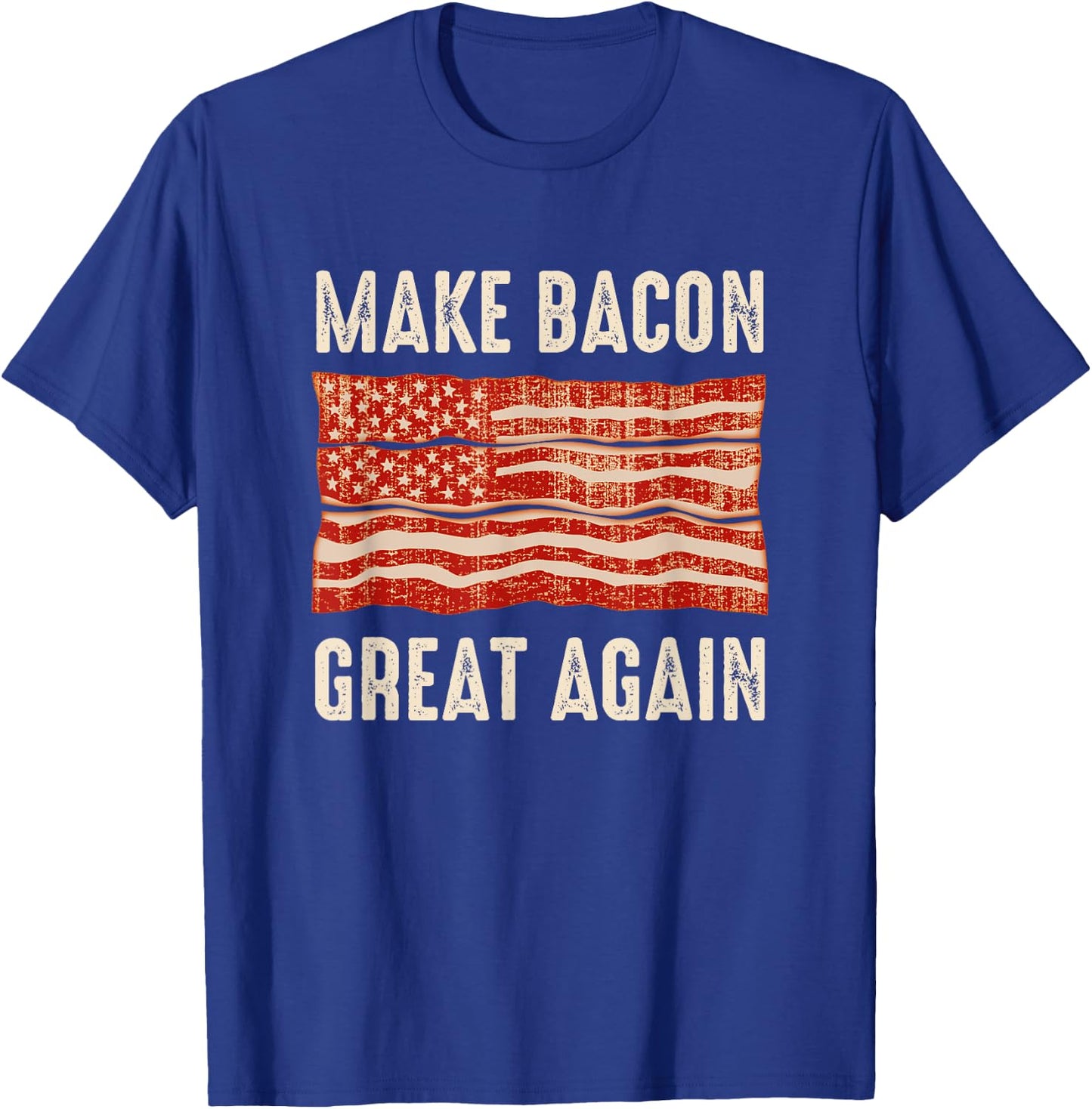 Make Bacon Great Again Funny BBQ Bacon Flag T-Shirt - T-Shirt | Royal