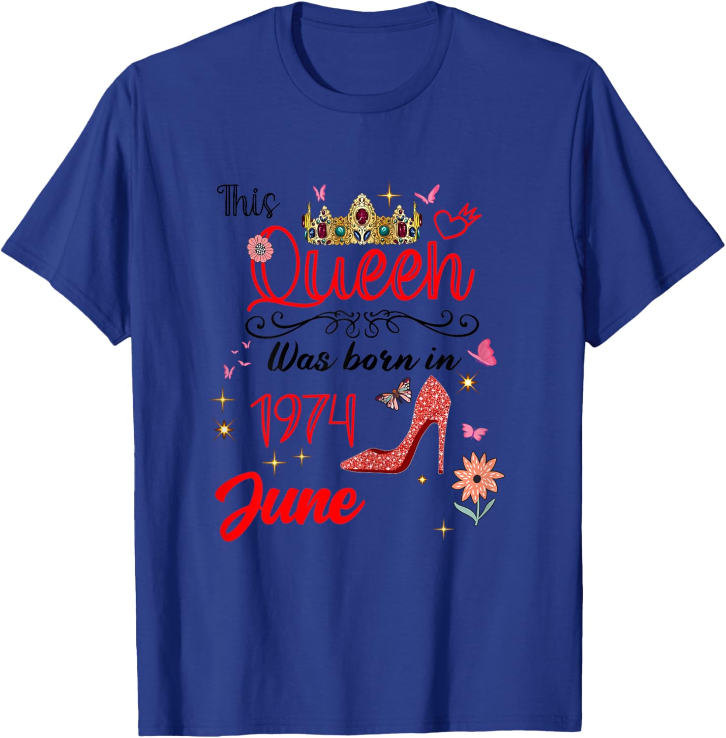 June 1974 Birthday This Queen was Born in June 1974 T-Shirt - T-Shirt | Royal